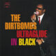 THE DIRTBOMBS – Ultraglide in Black