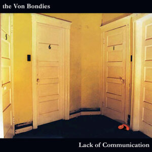 thevonbondies_lackofcommunication_bxc0
