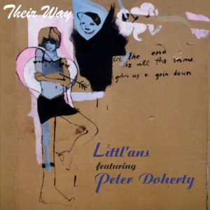 LITTL’ANS & PETE DOHERTY – Their Way