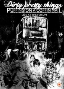 DIRTY PRETTY THINGS – Puffing On A Coffin Nail