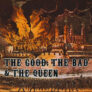 THE GOOD THE BAD & THE QUEEN – The Good The Bad & The Queen