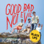 BLACK LIPS – Good Bad Not Evil