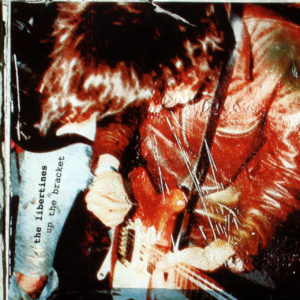 THE LIBERTINES – Up The Bracket (single)