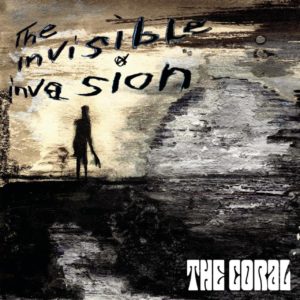 THE CORAL – The Invisible Invasion