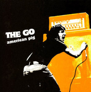THE GO – American Pig