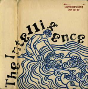 THE INTELLIGENCE – Everybody’s Got It Easy But Me