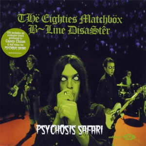 THË EIGHTIES MATCHBÖX B-LINE DISASTÊR – Psychosis Safari