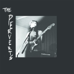 THE PERVERTS – The Perverts.