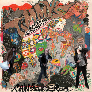TIMMY’S ORGANISM – Raw Sewage Roq