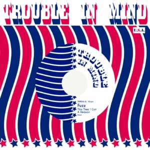 FUZZ – This Time I Got A Reason