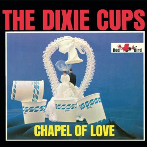 THE DIXIE CUPS – Chapel of Love