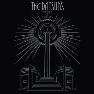 THE DATSUNS – Smoke & Mirrors