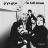 LES GRYS-GRYS – To Fall Down
